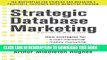 New Book Strategic Database Marketing 4e:  The Masterplan for Starting and Managing a Profitable,