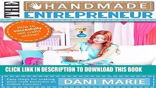 New Book The Handmade Entrepreneur-How to Sell on Etsy, or Anywhere Else (2016 Updated): Easy