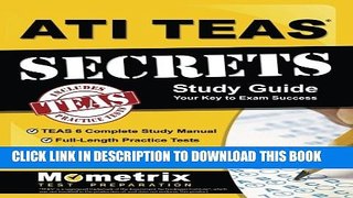 Collection Book ATI TEAS Secrets Study Guide: TEAS 6 Complete Study Manual, Full-Length Practice