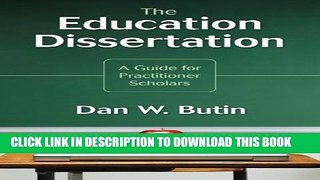 New Book The Education Dissertation: A Guide for Practitioner Scholars