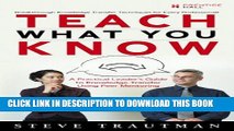 New Book Teach What You Know: A Practical Leader s Guide to Knowledge Transfer Using Peer Mentoring