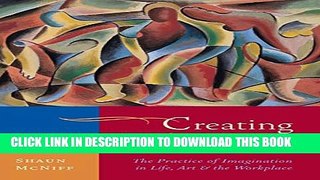 New Book Creating with Others: The Practice of Imagination in Life, Art, and the Workplace