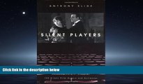 Enjoyed Read Silent Players: A Biographical and Autobiographical Study of 100 Silent Film Actors
