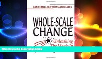 FREE DOWNLOAD  Whole-Scale Change: Unleashing the Magic in Organizations  BOOK ONLINE