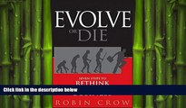 FREE DOWNLOAD  Evolve or Die: Seven Steps to Rethink the Way You Do Business  DOWNLOAD ONLINE