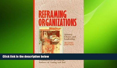 Free [PDF] Downlaod  Reframing Organizations: Artistry, Choice, and Leadership (Jossey-Bass