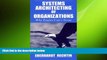 EBOOK ONLINE  Systems Architecting of Organizations: Why Eagles Can t Swim (Systems Engineering)