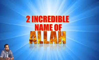 Two Incredible Name of Allah (sw) | Nouman Ali Khan