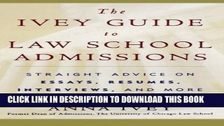 Collection Book The Ivey Guide to Law School Admissions: Straight Advice on Essays, Resumes,