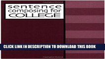 New Book Sentence Composing for College: A Worktext on Sentence Variety and Maturity