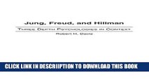 [PDF] Jung, Freud, and Hillman: Three Depth Psychologies in Context Full Online