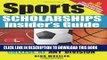 Collection Book The Sports Scholarships Insider s Guide: Getting Money for College at Any Division