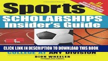 Collection Book The Sports Scholarships Insider s Guide: Getting Money for College at Any Division