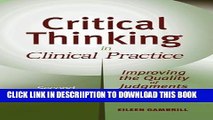 [PDF] Critical Thinking in Clinical Practice: Improving the Quality of Judgments and Decisions,