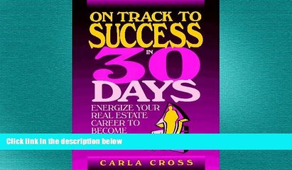 READ book  On Track to Success in 30 Days: Energize Your Real Estate Career To Become A Top