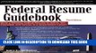 Collection Book Federal Resume Guidebook: Write a Winning Federal Resume to Get in, Get Promoted,