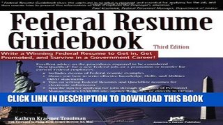 Collection Book Federal Resume Guidebook: Write a Winning Federal Resume to Get in, Get Promoted,