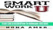New Book Smart Work U: Get Your Degree the Smart Way - Save Time   Money