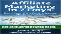 New Book Affiliate Marketing in 7 Days: Build Your Own Passive Income Stream in a Week