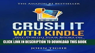 New Book Crush It with Kindle: Self-Publish Your Books on Kindle and Promote them to Bestseller