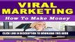 Collection Book Viral Marketing: How to Make Money (Learn from a Seasoned Internet Marketing