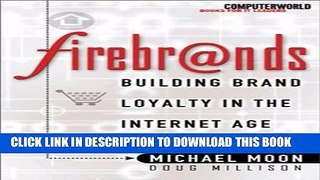 New Book Firebrands: Building Brand Loyalty in the Internet Age (Computer World It Leaders)