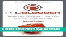 Collection Book ProBlogger: Secrets for Blogging Your Way to a Six-Figure Income