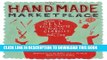 Collection Book The Handmade Marketplace: How to Sell Your Crafts Locally, Globally, and On-Line