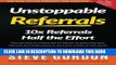 New Book Unstoppable Referrals: 10x Referrals Half the Effort