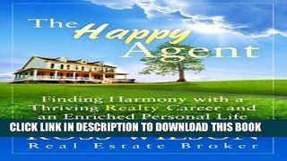 Collection Book The Happy Agent: Finding Harmony with a Thriving Realty Career and an Enriched