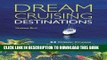 [PDF] Dream Cruising Destinations: 24 Classic Cruises Mapped and Explored Popular Collection