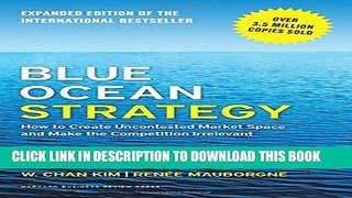 New Book Blue Ocean Strategy, Expanded Edition: How to Create Uncontested Market Space and Make