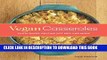 Collection Book Vegan Casseroles: Pasta Bakes, Gratins, Pot Pies, and More