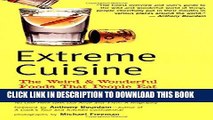 Read Extreme Cuisine The Weird Wonderful Foods That - 