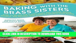 New Book Baking with the Brass Sisters: Over 125 Recipes for Classic Cakes, Pies, Cookies, Breads,