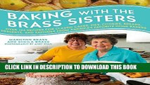 Collection Book Baking with the Brass Sisters: Over 125 Recipes for Classic Cakes, Pies, Cookies,