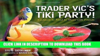 Collection Book Trader Vic s Tiki Party!: Cocktails and Food to Share with Friends