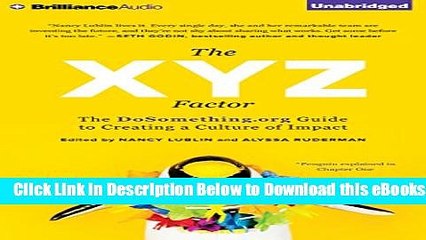 [Reads] The XYZ Factor: The DoSomething.org Guide to Creating a Culture of Impact Free Books