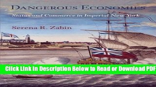 [Get] Dangerous Economies: Status and Commerce in Imperial New York (Early American Studies)