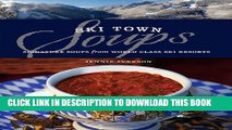 New Book Ski Town Soups: Signature Soups from World Class Ski Resorts