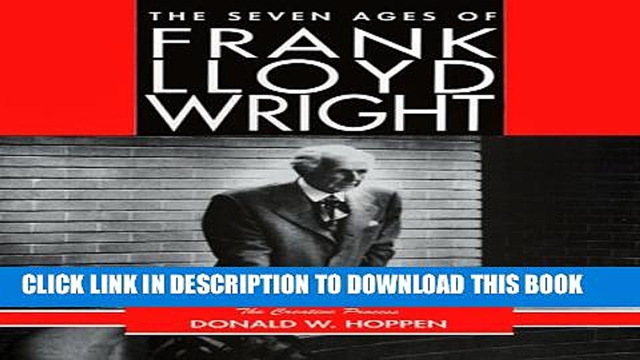 [PDF] The Seven Ages of Frank Lloyd Wright: The Creative Process Popular Online