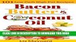 New Book Low Carb High Fat Cookbook: Bacon, Butter   Coconut Oil-101 Healthy   Delicious Low Carb,