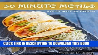 New Book Quick and Easy Recipes: 30 MINUTE MEALS: Quick Recipes You Will Love (Quick and Easy