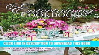 Collection Book The Entertaining Cookbook- Volume 2: Make Every Occasion Special and Remembered