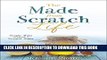 [PDF] The Made-from-Scratch Life: Simple Ways to Create a Natural Home Popular Colection