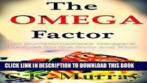 Collection Book The Omega Factor - 20 SUPERCHARGED Omega-3 Recipes for the Body and Mind: Omega