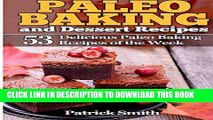 New Book Paleo Baking and Dessert Recipes: 53 Delicious Paleo Baking  Recipes of the Week
