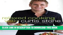 New Book Relaxed Cooking with Curtis Stone: Recipes to Put You in My Favorite Mood