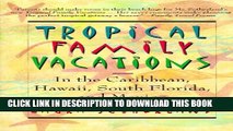 [PDF] Tropical Family Vacations: In The Caribbean, Hawaii, South Florida, And Mexico Full Online