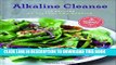 Collection Book Alkaline Cleanse: 100 Recipes to Cleanse and Nourish